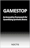 GAMESTOP: An Innovative Framework for Quantifying Synthetic Shares