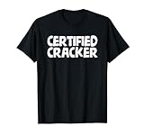 Certified Cracker - Funny Rural Redneck T Shirt T-Shirt