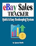 eBay Sales Tracker: Quick And Easy Bookkeeping System To Record Income & Expenses