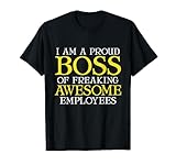 Funny Boss Gift T-Shirt I'm A Proud Boss Of Freaking Awesome T-Shirt
