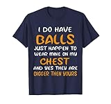 Funny Balls on my chest Tshirt nasty Womens & girls Gift