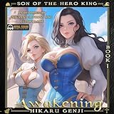 Son of the Hero King: Awakening, Book 1