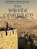 The White Company: 7 Historical Novels