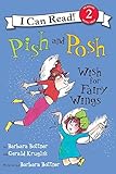 Pish and Posh Wish for Fairy Wings (I Can Read Level 2)