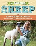 The Backyard Sheep: An Introductory Guide to Keeping Productive Pet Sheep