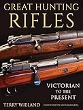 Great Hunting Rifles: Victorian to the Present