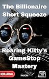 GameStop: Billionaire's Bet The Ultimate Roaring Kitty Story - From a $50K Investment to $1 Billion: The GME Saga verdict in June 2024 - How One Investor Changed Wall Street