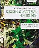 Manufacturing Facilities Design & Material Handling: Fifth Edition