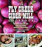 The Fly Creek Cider Mill Cookbook: More than 100 Delicious Apple Recipes