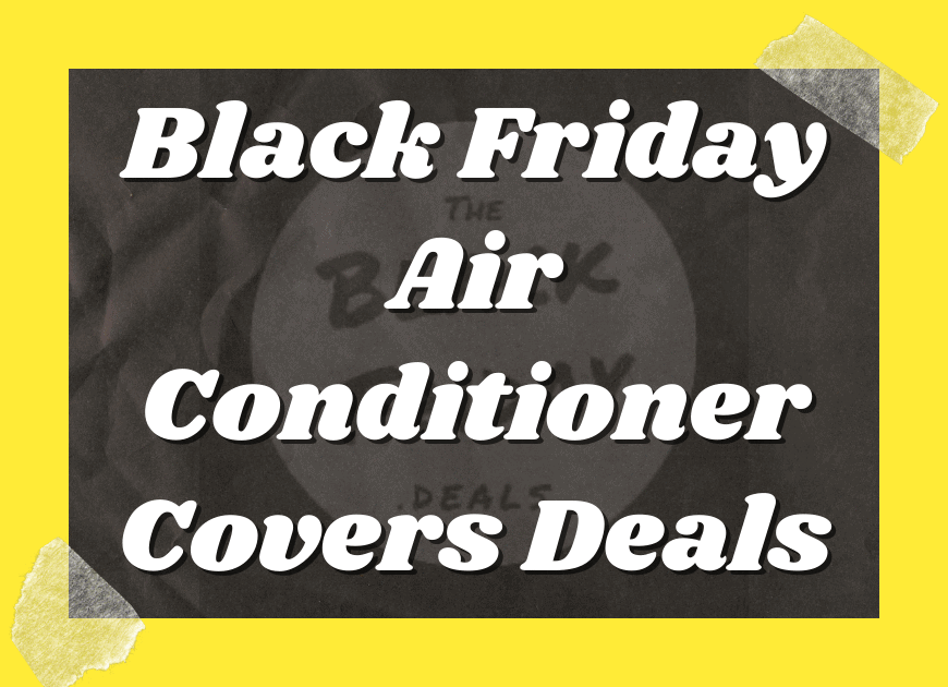 Black Friday Air Conditioner Covers Deals