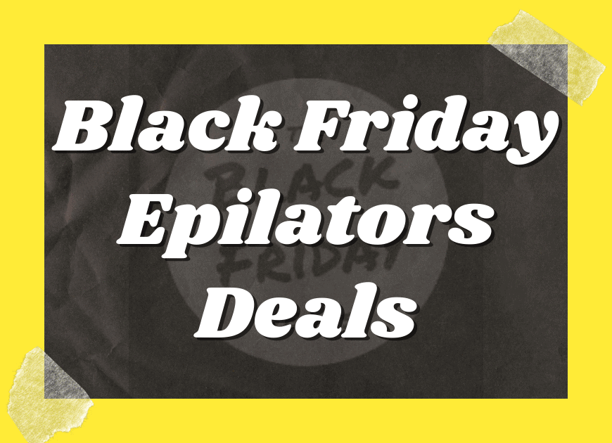 Black Friday Epilators Deals