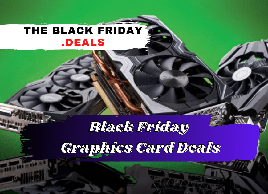 Black Friday Graphics Card Deals