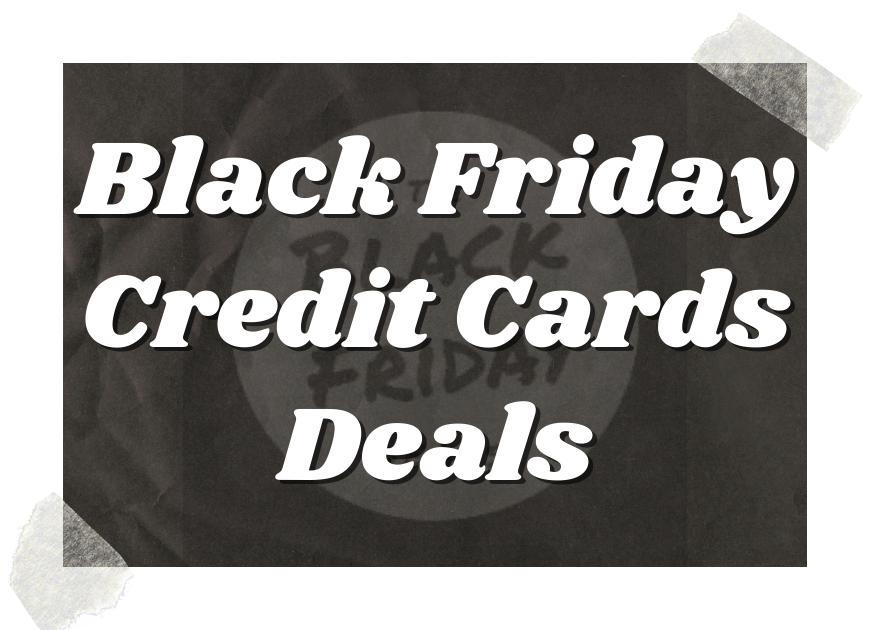 Black Friday Credit Cards Deals