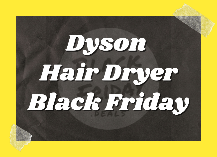 Dyson Hair Dryer Black Friday