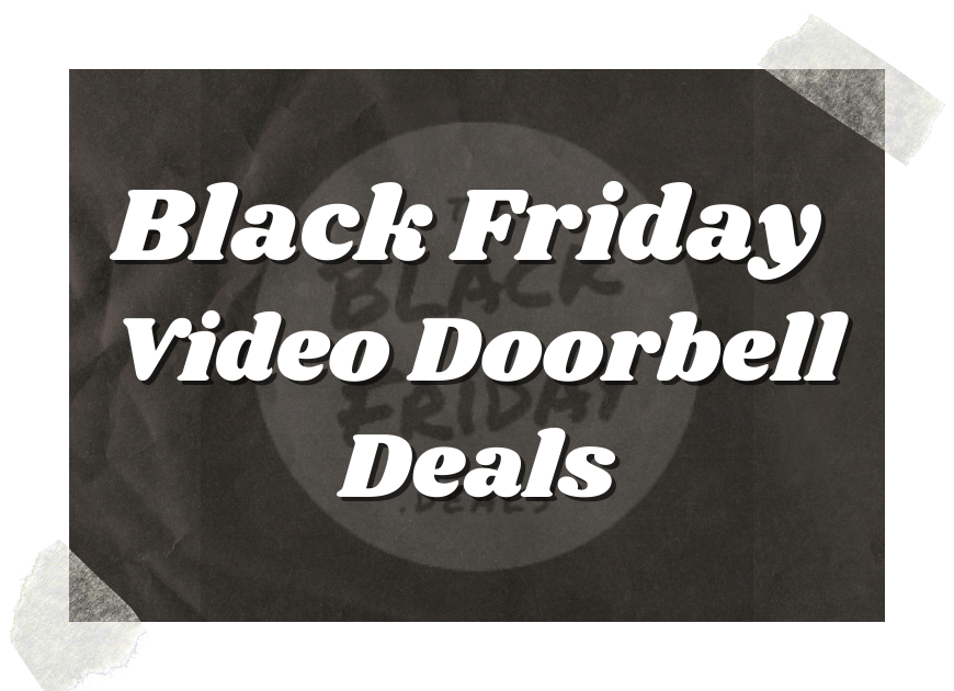 Black Friday Video Doorbell Deals