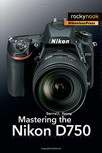 Mastering The Nikon D750