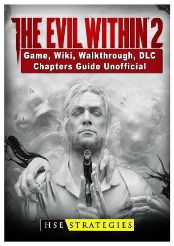 The Evil Within 2 Game, Wiki, Walkthrough, Dlc, Chapters Guide Unofficial