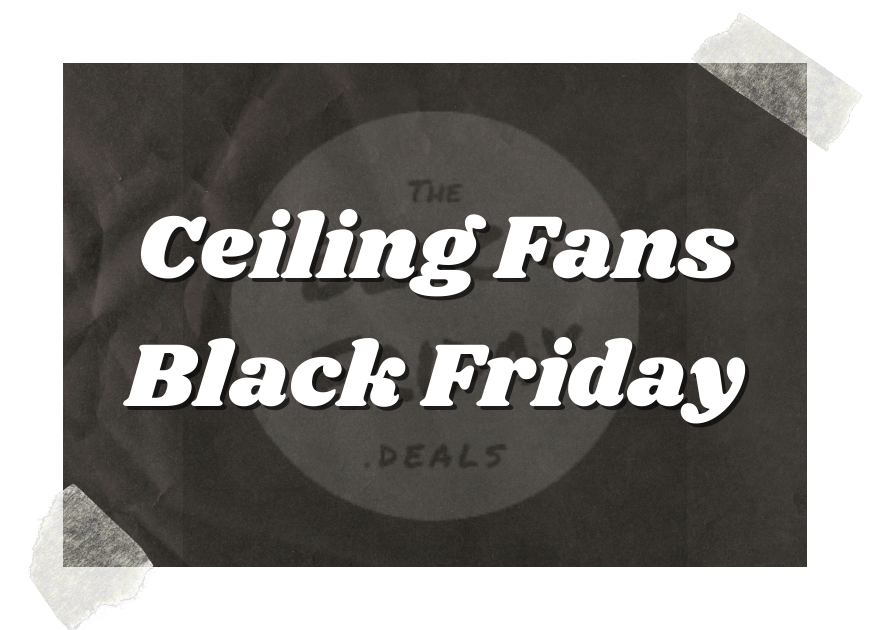 Ceiling Fans Black Friday