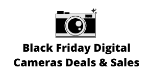 Black Friday Digital Cameras Deals Sales