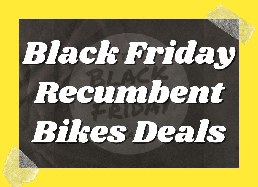 Black Friday Recumbent Bikes Deals