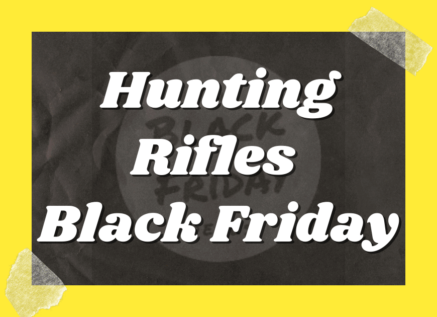 Hunting Rifles Black Friday