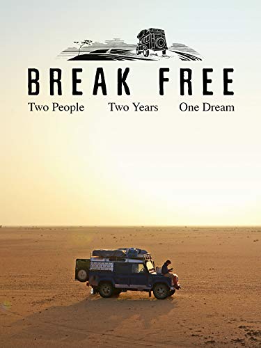 Break Free: Two People. Two Years. One Dream