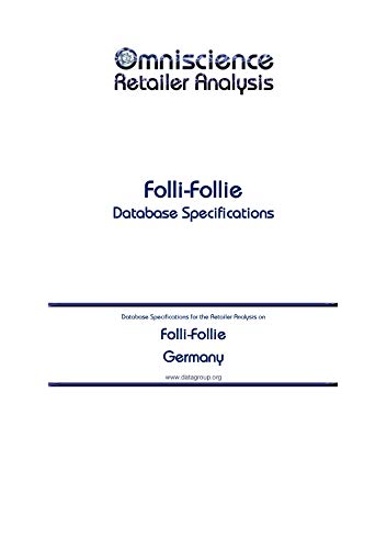 Folli Follie Germany: Retailer Analysis Database Specifications (omniscience Retailer Analysis Germany Book 36825)