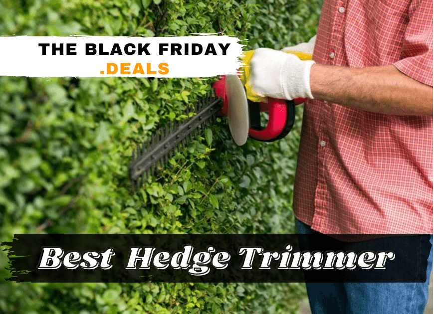 Best Hedge Trimmer Black Friday Deals