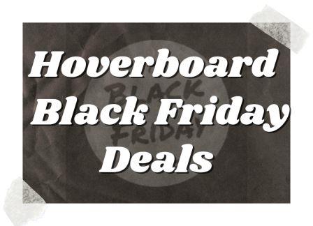 Best Hoverboard Black Friday Deals