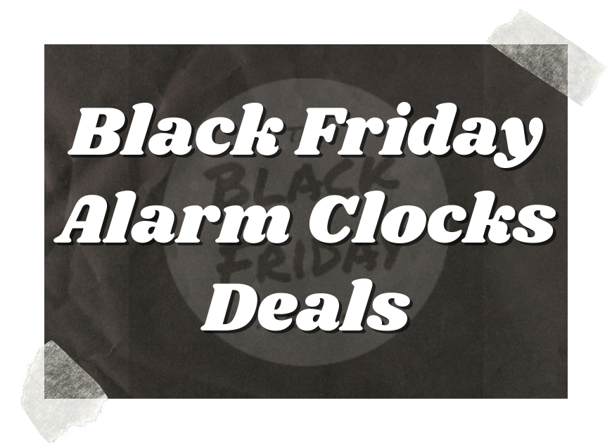 Black Friday Alarm Clocks Deals