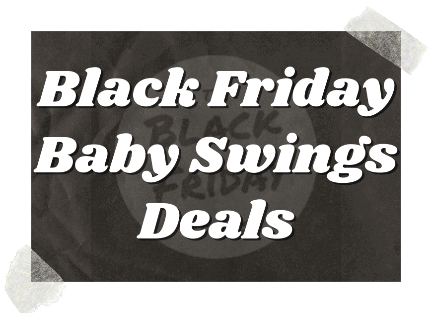 Black Friday Baby Swings Deals