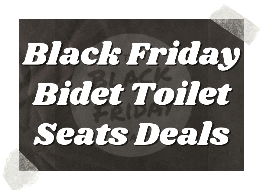 Black Friday Bidet Toilet Seats Deals