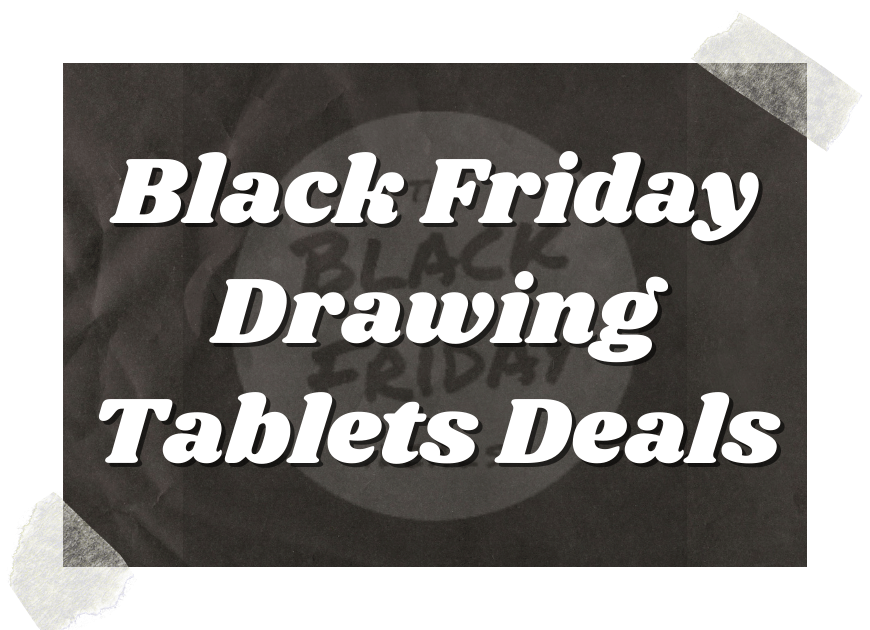 Black Friday Drawing Tablets Deals