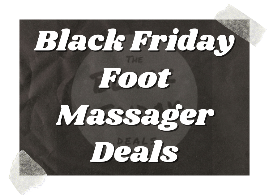 Black Friday Foot Massager Deals