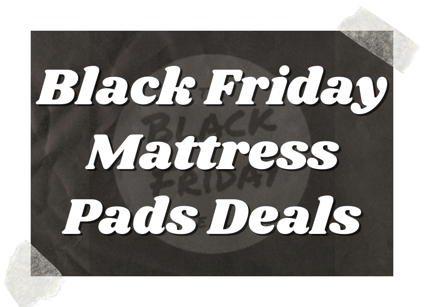 Black Friday Mattress Pads Deals