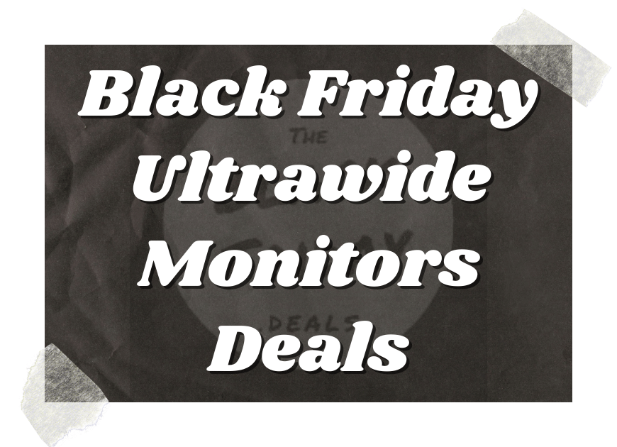 Black Friday Ultrawide Monitors Deals