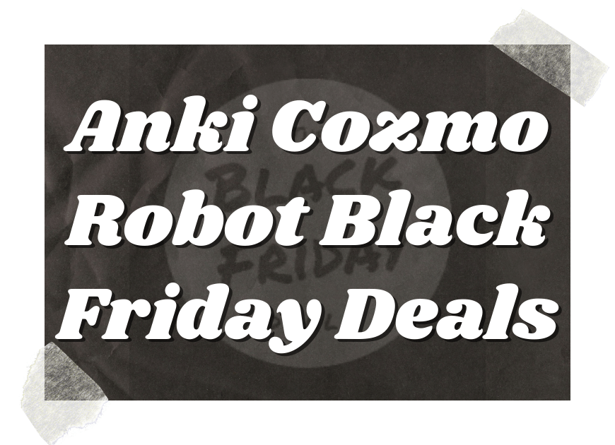 Anki Cozmo Robot Black Friday Deals