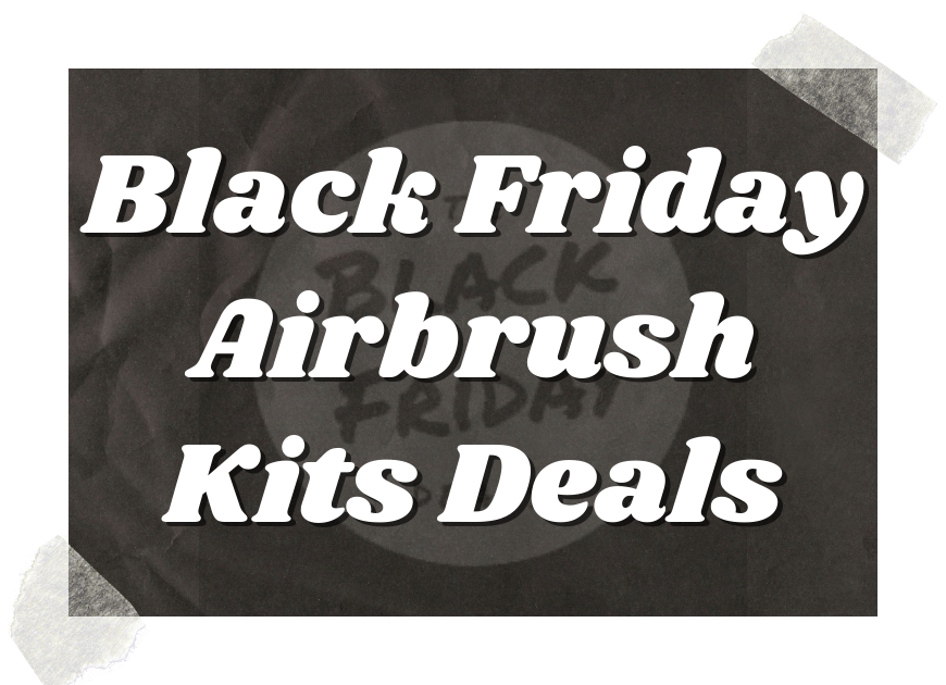 Black Friday Airbrush Kits Deals