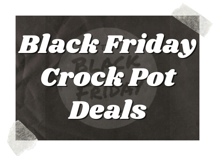 Black Friday Crock Pot Deals