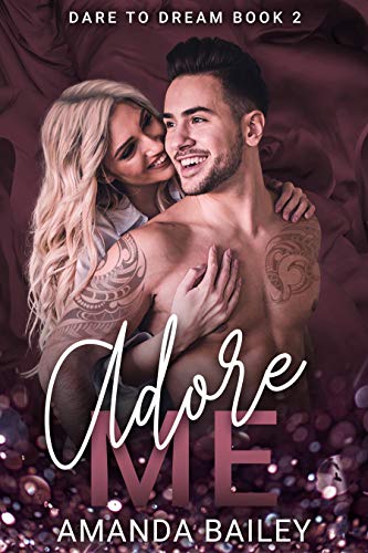 Adore Me (dare To Dream Book 2)