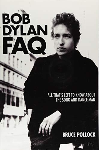 Bob Dylan Faq: All That's Left To Know About The Song And Dance Man