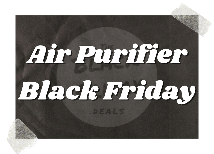 Best Black Friday Air Purifier Deals