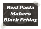 Top 10 Best Pasta Makers Black Friday Deals 2