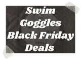 The Top 15 Best Swim Goggles Black Friday Deals 2026