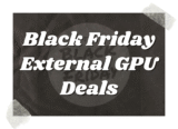 The Top 10 Best Black Friday External GPU Deals 2026