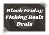 Top 10 Best Black Friday Fishing Reels Deals 2026
